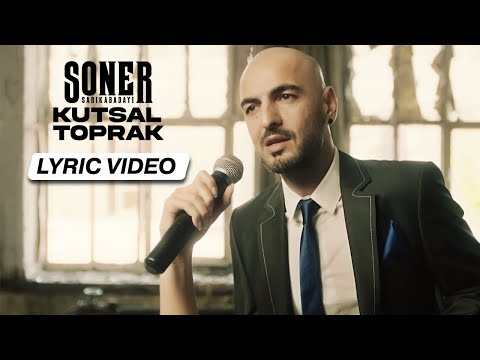 Soner Sarıkabadayı - Kutsal Toprak (Lyric Video)