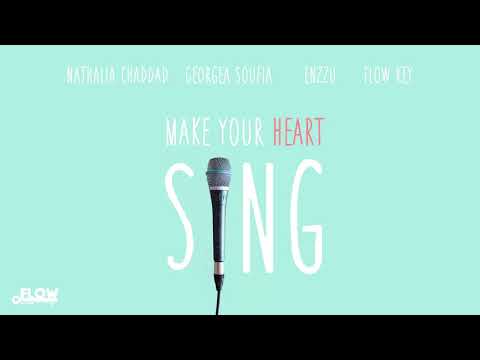 Flow Key & Enzzu - Make Your Heart Sing (ft. Nathalia Chaddad & Georgea Soufia)