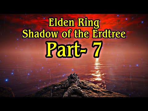 Elden Ring Shadow of the Erdtree (DLC) | Walkthrough Gameplay Part - 7 (Full Game)