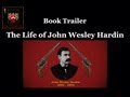The Life of John Wesley Hardin