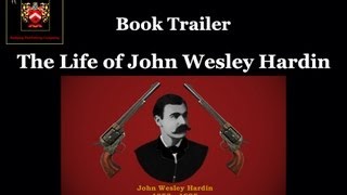 The Life of John Wesley Hardin
