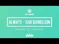 ALWAYS-ISAK DENILSON KARAOKE ORIGINAL KEY