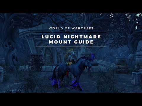 Lucid Nightmare Mount Guide - World of Warcraft
