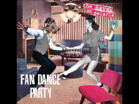 The Havok on Polaris - Fan Dance Party (Full Album)