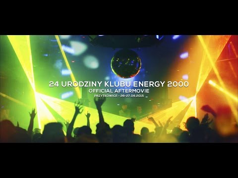 24 Urodziny Klubu Energy 2000 - Aftermovie 26-27.06.2015