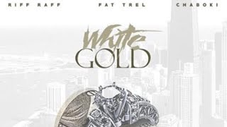 Riff Raff ft. Fat Trel & Chaboki - White Gold [Prod. by @12MillionGlo]