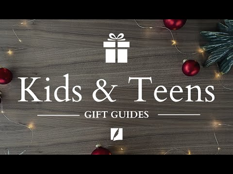 Christmas Gift Guides | Kids & Teens