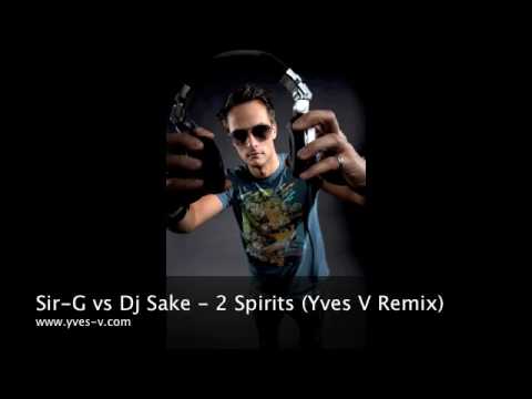 Sir-G vs Dj Sake - 2 spirits (Yves V Remix)