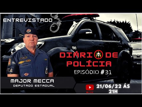 DEPUTADO MAJOR MECCA | Diário de Polícia #