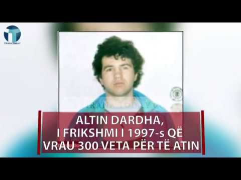 Tirana Today - Altin Dardha, i frikshmi i 1997 s që vrau 300 veta për të atin