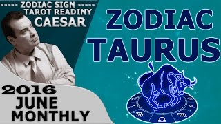 TAURUS JUNE 2016 MONTHLY FORECASTS ASTROLOGY AND HOROSCOPE PREDICTIONS TAROT READING CAESAR TV