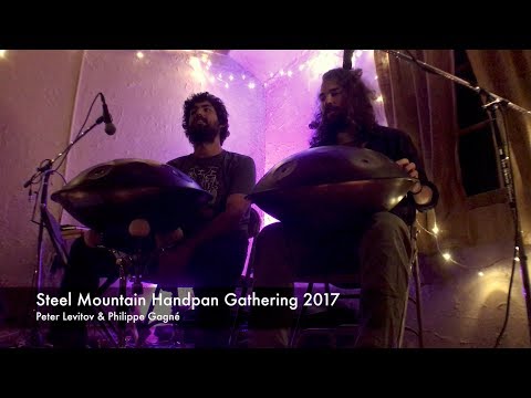 Peter Levitov & Philippe Gagné (Steel Mountain Handpan Gathering 2017)
