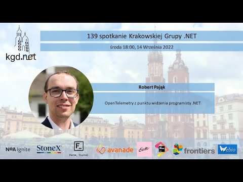 KGD  .NET - 139 - Robert Pająk - OpenTelemetry z punktu widzenia programisty .NET