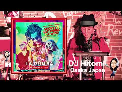 La Rumba - Dj Shorty,Saturnino, A-Wing / Latin DJ HItomi Osaka Japan