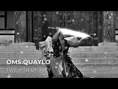 TWELFTH OF JULY x OM$ QUAYLO