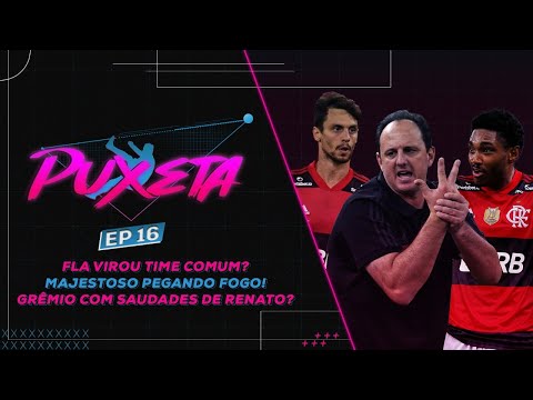 Flamengo virou time comum? Majestoso será decisivo? Grêmio com saudade de Renato? | #PuxetaESPN 16