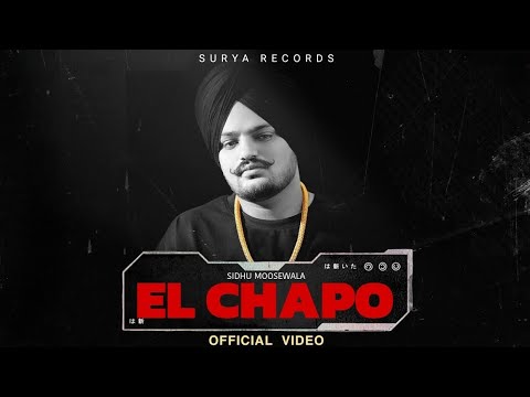 EL CHAPO   Sidhu Moose Wala   Official Song॥ Latest Punjabi New Song 2023   Trending this week