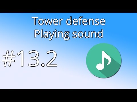 13.2 Unity Tower defense tutorial - Playing sound