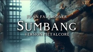Download lagu 🎵Iwan fals_Sumbang (cover version metalcore) 🤘 mp3 Download lagu 🎵Iwan fals_Sumbang (cover version metalcore) 🤘 mp3