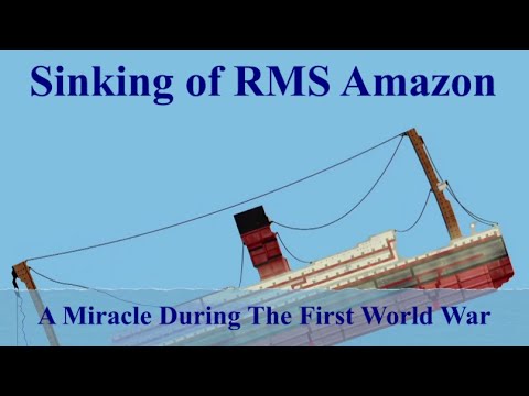 Sinking of RMS Amazon: A Miracle During The First World War
