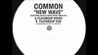 Common - New Wave (Playgroup Remix)