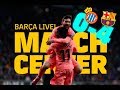 #EspanyolBarça (0-4) | BARÇA LIVE | Warm up & Match Center
