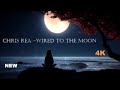 Chris Rea - Wired to the Moon 2024 HD