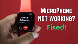 How to Fix: Apple Watch Microphone Not Working!