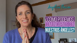¿Cómo Comunicarnos con Nuestros Ángeles?