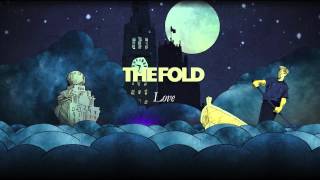 The Fold — Love (HQ w Lyrics)