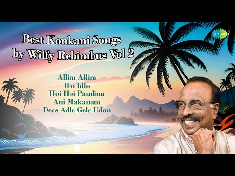 Wilfy Rebimbus Konkani Songs Vol 2 | Allim Allim | Illo Idlo | Hoi Hoi Paudina | Old Konkani Songs