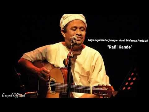 Lagu Sejarah Perjuangan Aceh Melawan Penjajah By Rafli Kande (KUMPULAN LAGU ACEH VIDIO)