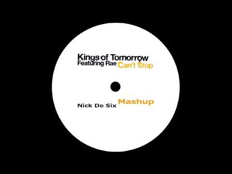 Kings Of Tomorrow - Can't Stop (Nick De Six Mashup)