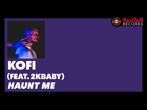 Kofi - Haunt Me [feat. 2KBABY] (Lyric Video)