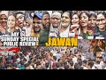 JAWAN Public CRAZIEST Review | Sunday Special | Day 04 | Huge Crowd outside Theatre | Shahrukh