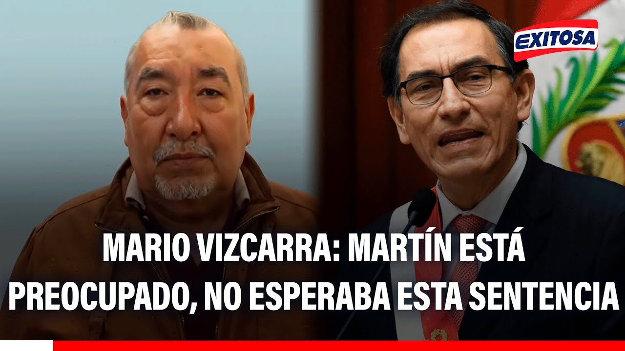 🔴🔵 Martín Vizcarra CONDENADO: "Él está lógicamente preocupado", revela su hermano Mario