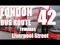 LONDON BUS ROUTE 42 Towards Liverpool Street