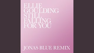 Still Falling For You (Jonas Blue Remix)