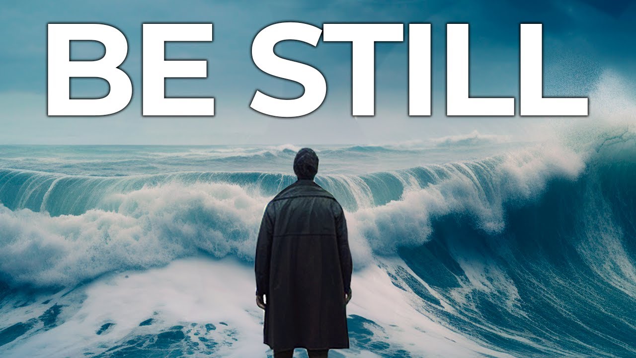 Unlocking the True Power Behind "Be Still And Know That I Am God"