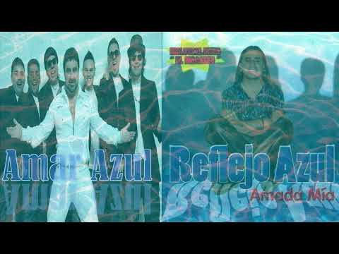 Amar Azul VS Reflejo Azul MEGAMIX
