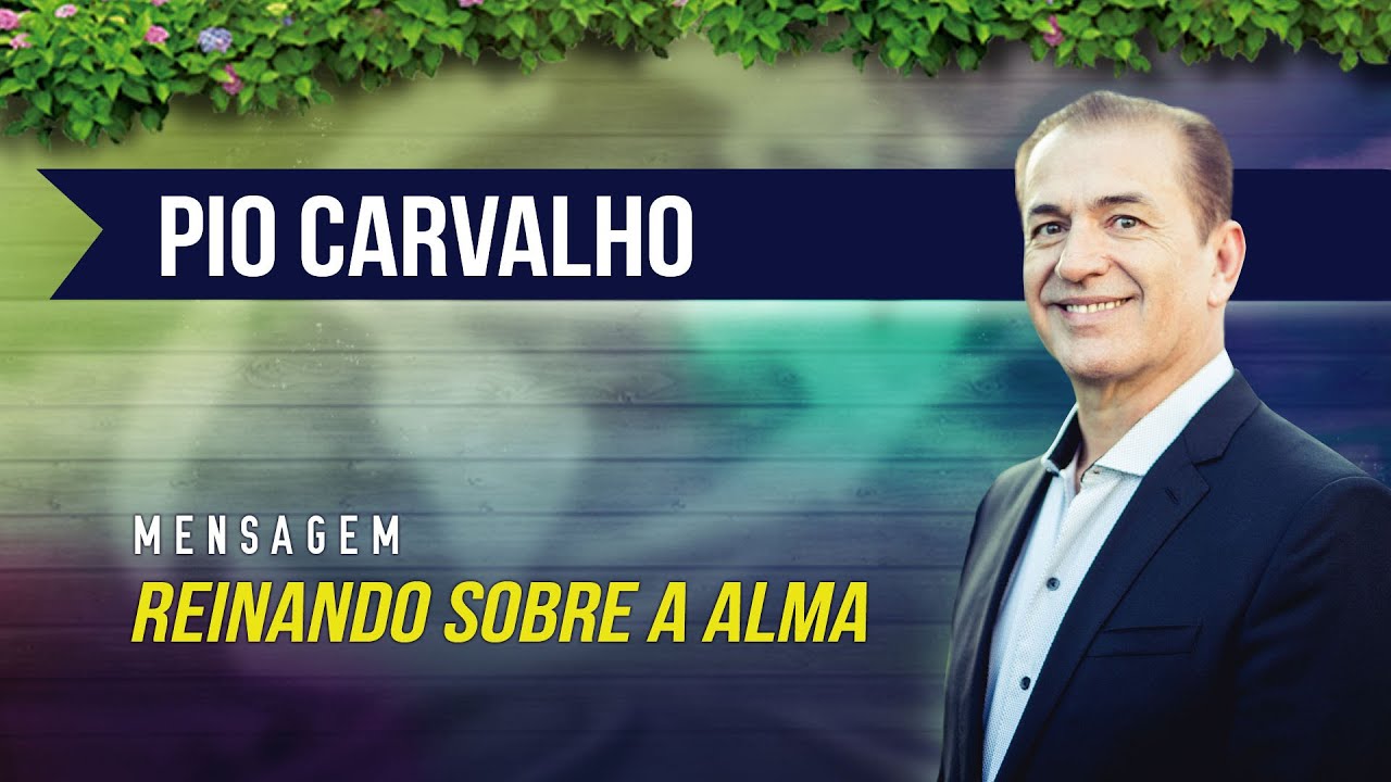 REINANDO SOBRE A ALMA - Pio Cavalho