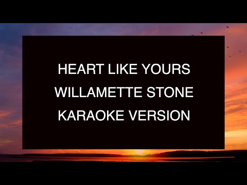 Willamette Stone - Heart Like Yours | Karaoke