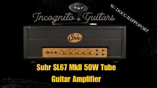 Video thumbnail for Doug Rappoport Demos The Suhr SL67 MkII 50W  Handwired All-Tube Guitar Amplifier by Incognito Guitars