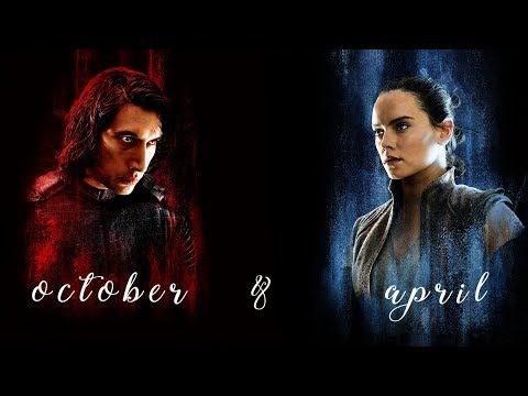 october and april [kylo ren + rey]