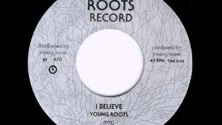 Young Roots - I Believe [197X]