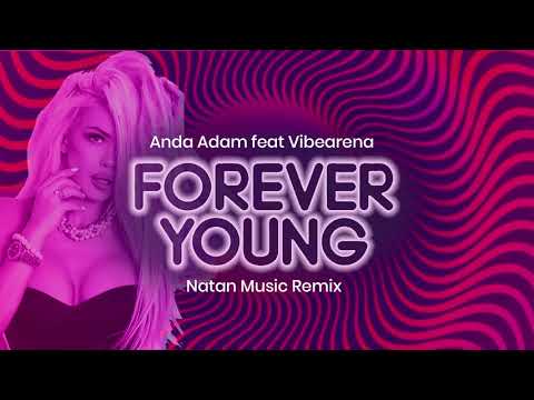 Anda Adam feat. Vibearena  - Forever Young (Natan Music Remix)