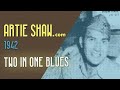 Artie Shaw - Two in One Blues - Artie Shaw Artie Shaw - Two in One Blues