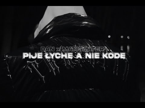 DAN X MATISKATER - PIJE ŁYCHE A NIE KODE [🎥: mkvvid]