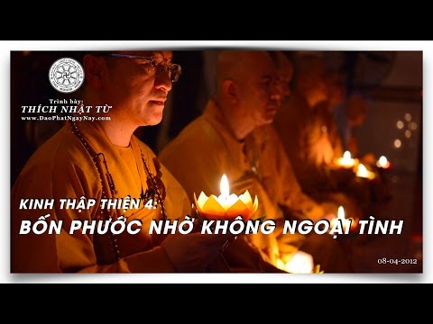 Kinh Thập Thiện 04: Bốn phước nhờ không ngoại tình (08/04/2012) Thích Nhật Từ