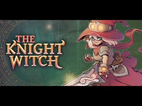 THE KNIGHT WITCH use magic and weapons to save home and discover the War Golem invasion